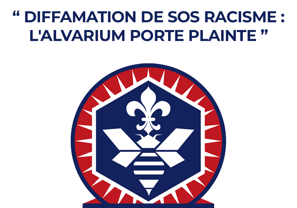 DIFFAMATION DE SOS RACISME : L’ALVARIUM PORTE PLAINTE
