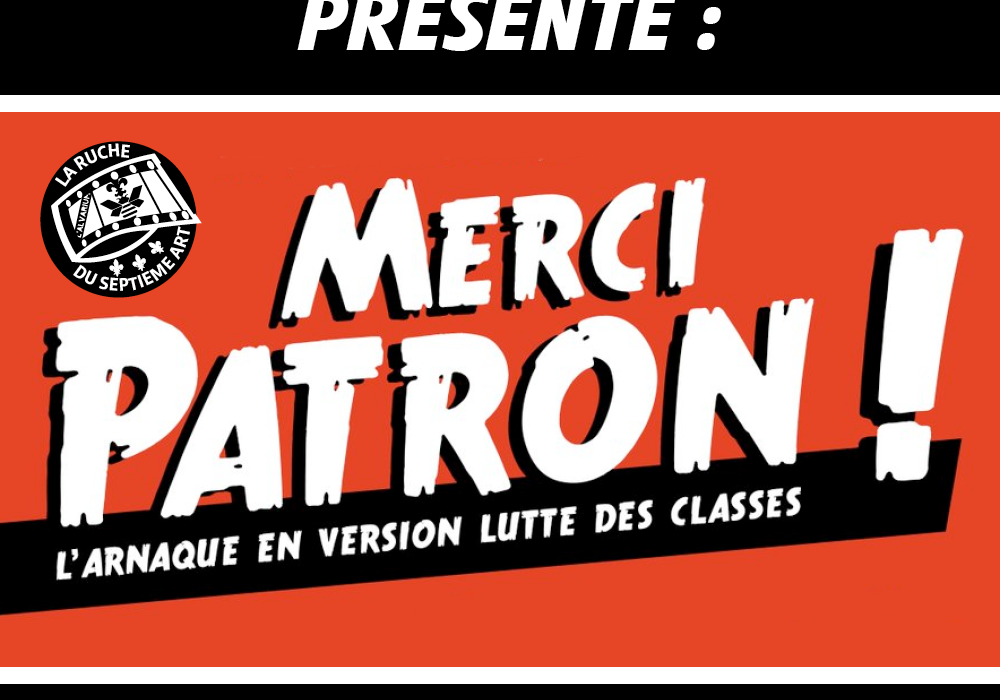 DISCUSSION AUTOUR DE « MERCI PATRON ! »